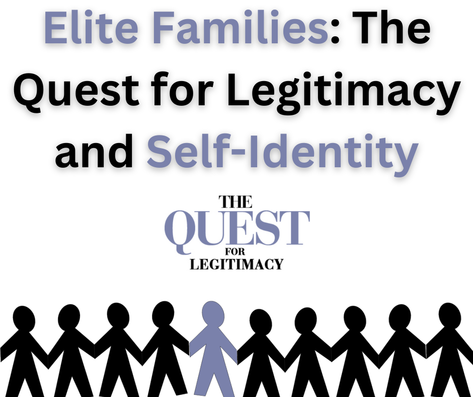 Elite Families: The Quest for Legitimacy and Self-Identity