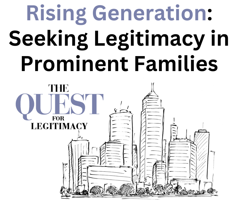 Rising Generation: Seeking Legitimacy in Prominent Families