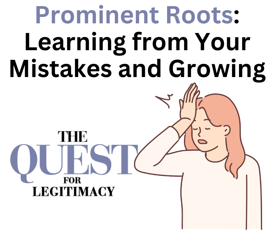 Prominent Roots: Learning from Your Mistakes and Growing