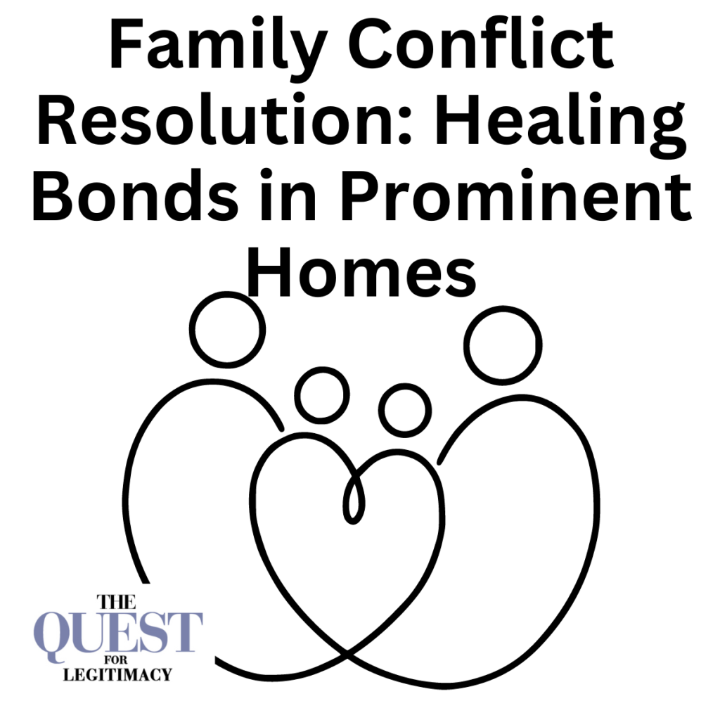 Family Conflict Resolution: Healing Bonds in Prominent Homes